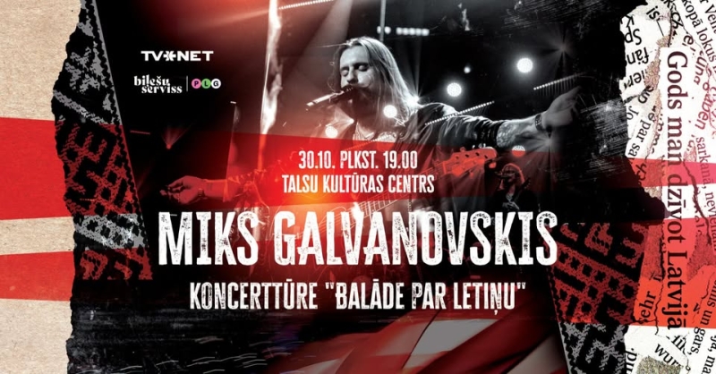Miks Galvanovskis koncerttūre ''Balāde par Letiņu'' 