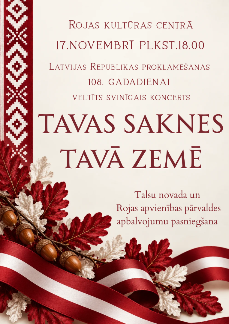 Latvijas Republikas proklamēšanas 108. gadadienai veltīts svinīgais koncerts ''Tavas saknes tavā zemē''
