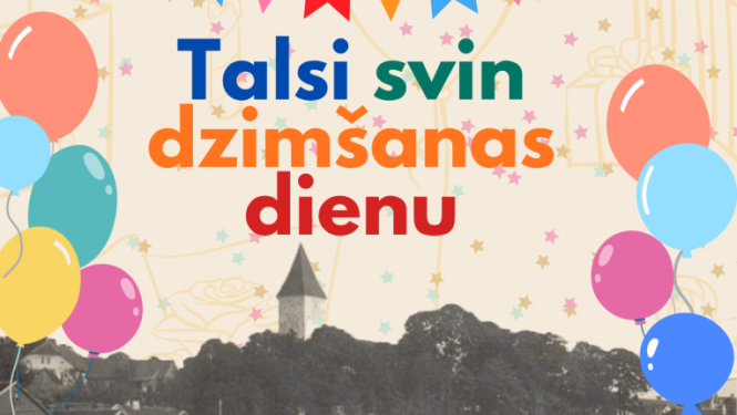 Afiša „Talsi svin dzimšanas dienu” ar svētku karodziņiem un baloniem; aicinājums no 15.–18. aprīlim apciemot 9 Talsu vietas, aizpildīt anketu un 18. aprīlī plkst. 16.00 tikties dalībnieku satikšanās pasākumā Radošajā sētā; redzams QR kods un Talsu novada logo.