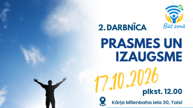  Darbnīcu cikls “BŪT SEV PAŠAM” Talsos, 2. darbnīca, prasmes un izaugsme