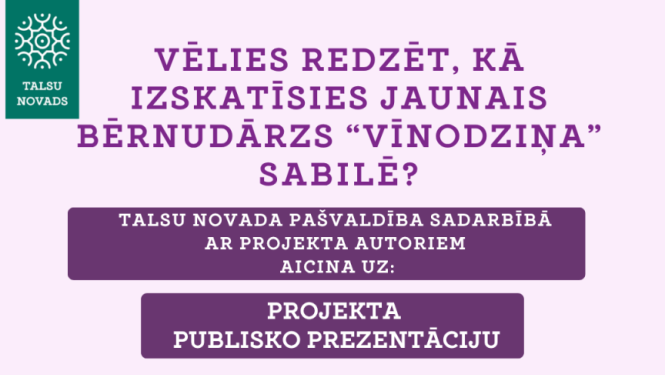 Nāc, iepazīsties ar jaunā bērnudārza “Vīnodziņa” projektu Sabilē!