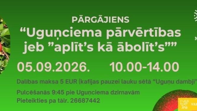 Pārgājiens "Uguņciema pārvērtības vai aplīt's kā ābolīt's"