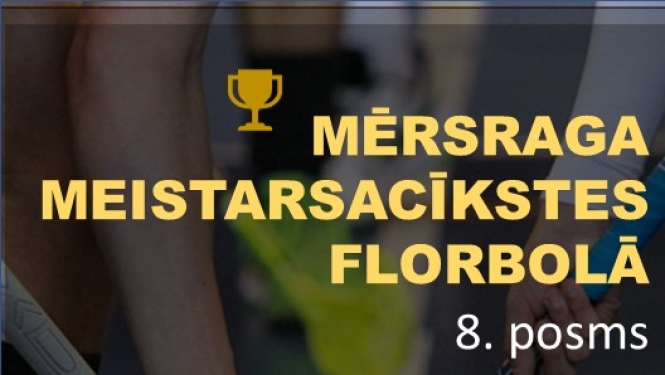 Mērsraga meistarsacīkstes florbolā 8. posms