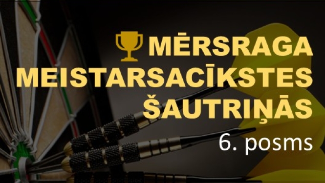 Mērsraga meistarsacīkstes šautriņās 6. posms