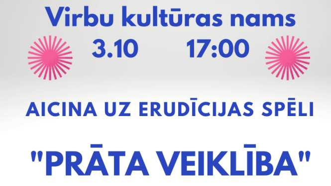 Virbu kultūras nams aicina uz erudīcijas spēli ''Prāta veiklība''