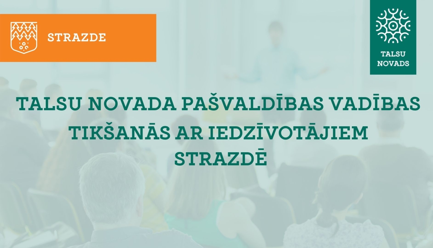 Tikšanās ar Talsu novada pašvaldības vadību Strazdes muižā