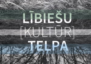 Lībiešu [kultūr]telpa: Zanes Ernštreites sarunās un Agneses Zeltiņas fotogrāfijās