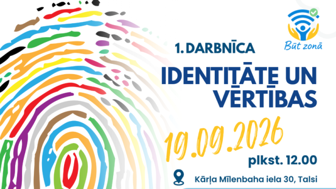 Darbnīcu cikls “BŪT SEV PAŠAM” Talsos, 1. darbnīca Identitāte un vērtības