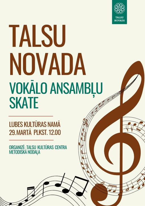 Pasākuma afiša “Talsu novada vokālo ansambļu skate” – norises vieta Lubes kultūras namā, 29. martā plkst. 12.00, ar notīm un vijoles atslēgas grafiku.
