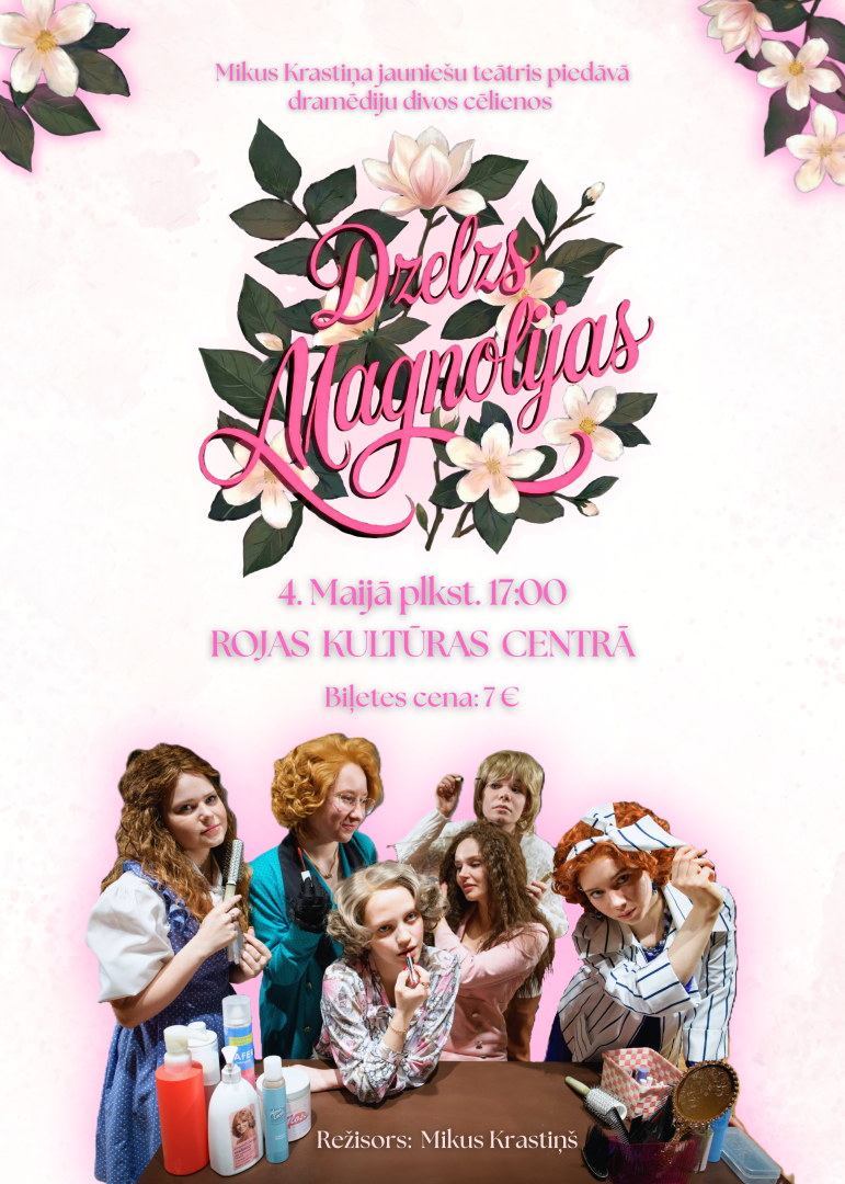 Izrādes Dzelzs magnolijas afiša