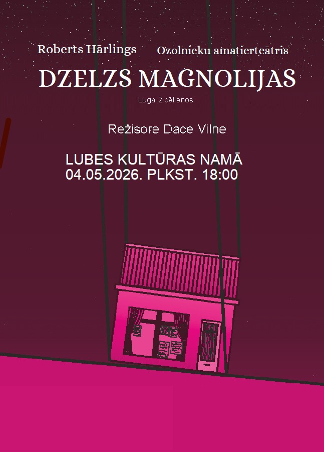 Izrādes Dzelzs magnolijas afiša