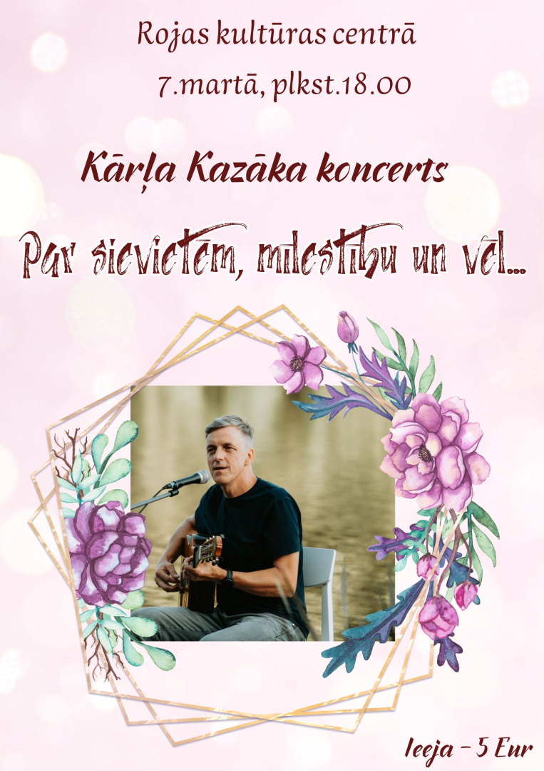 Kārļa Kazāka koncerts „Par sievietēm, mīlestību un vēl”