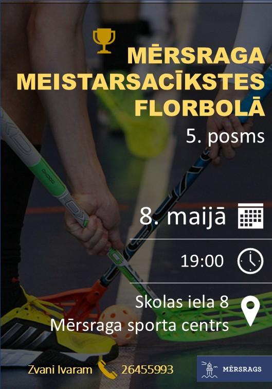 Mērsraga meistarsacīkšu florbolā afiša