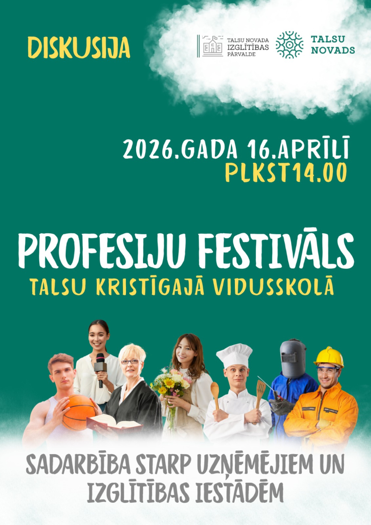 Informatīvs plakāts par diskusiju „Profesiju festivāls” Talsu Kristīgajā vidusskolā 2026. gada 16. aprīlī plkst. 14.00. Plakātā norādīts, ka diskusijas tēma ir sadarbība starp uzņēmējiem un izglītības iestādēm. Apakšdaļā redzami dažādu profesiju pārstāvju attēli, tostarp sportists, žurnāliste, skolotāja, floriste, pavārs, metinātājs un būvniecības nozares darbinieks. Augšdaļā izvietoti Talsu novada Izglītības pārvaldes un Talsu novada logotipi.