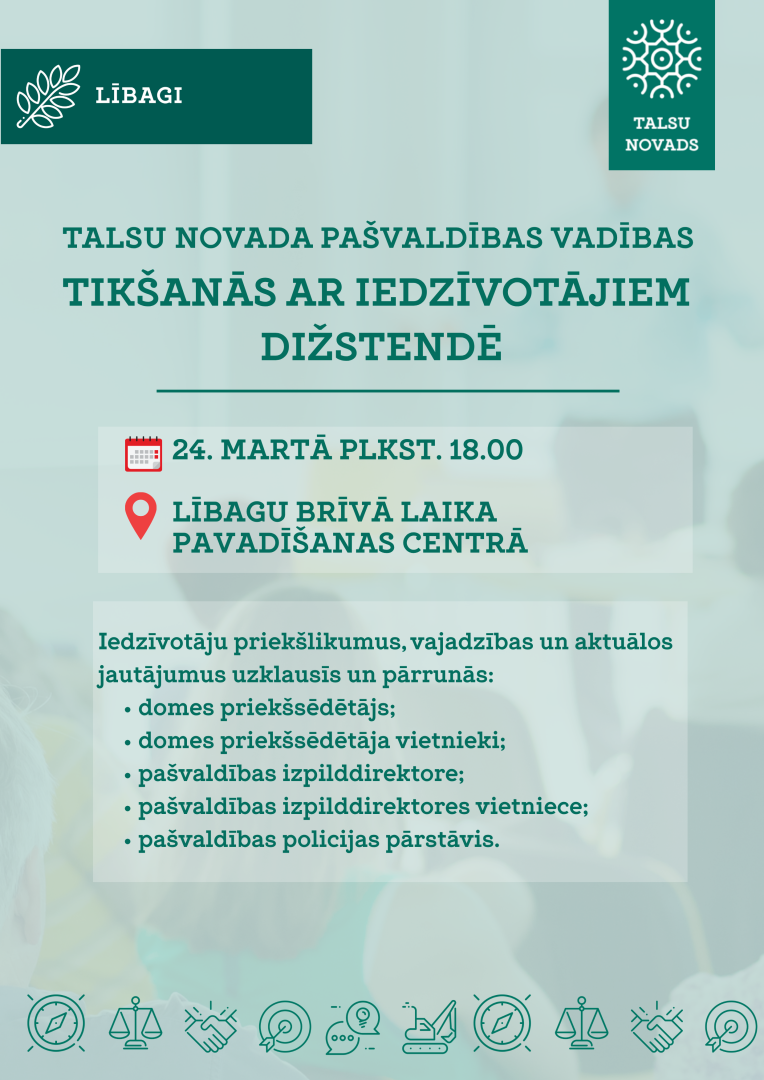Informatīvs plakāts par Talsu novada pašvaldības vadības tikšanos ar iedzīvotājiem Dižstendē. Plakātā norādīts, ka tikšanās notiks 24. martā plkst. 18.00 Lībagu Brīvā laika pavadīšanas centrā. Tajā iedzīvotāju priekšlikumus, vajadzības un aktuālos jautājumus uzklausīs un pārrunās domes priekšsēdētājs, domes priekšsēdētāja vietnieki, pašvaldības izpilddirektore, pašvaldības izpilddirektores vietniece un pašvaldības policijas pārstāvis. Plakāta augšdaļā redzama norāde „Lībagi” un Talsu novada logo.