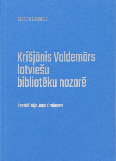 Krišjānis Valdemārs latvju bibliotēku celtniecībā