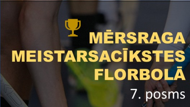 Mērsraga meistarsacīkstes florbolā. 7. posms