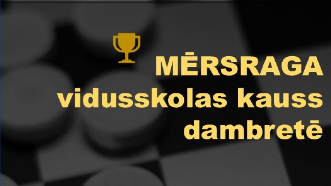 Mērsraga vidusskolas kausa dambretē afiša