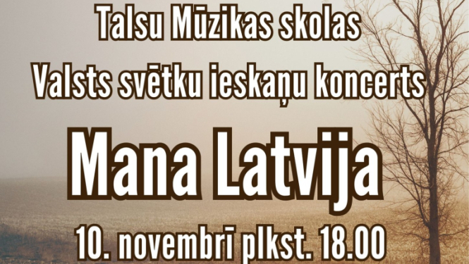 Talsu mūzikas skolas koncerta Mana Latvija afiša