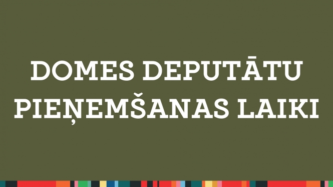 domes deputatu pieņemšanas laiki baneris