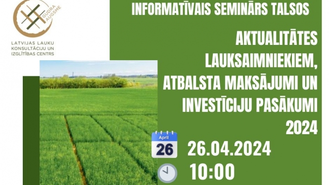 Informatīvais seminārs Talsos. Aktualitātes lauksaimniekiem, atbalsta maksājumi un investīciju pasākumi