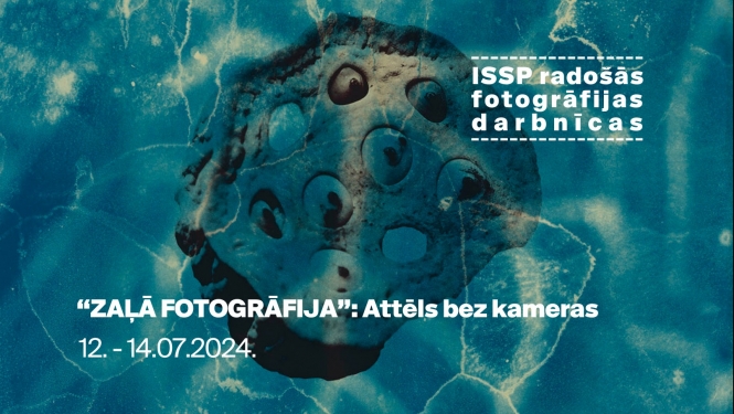 ISSP Radošā fotogrāfijas darbnīca: „Zaļā fotogrāfija: attēls bez kameras” ar Kristīni Krauzi-Slucku