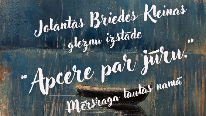 Jolantas Briedes-Kleinas gleznu izstāde Apcere par jūru