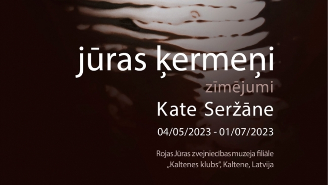 Kates Seržānes izstāde Jūras ķermeņi