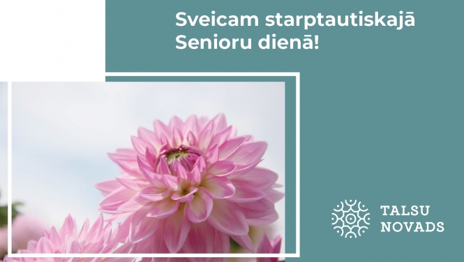 Sveicam Starptautiskajā senioru dienā!