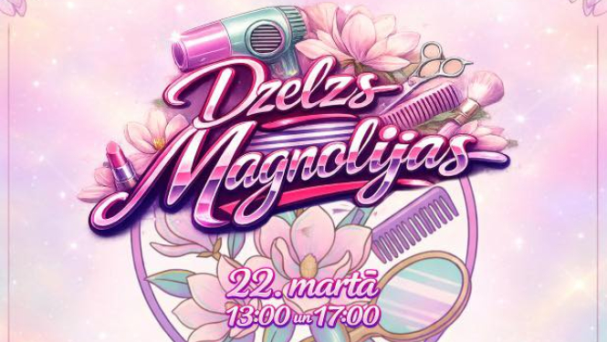 Izrādes Dzelzs magnolijas afiša