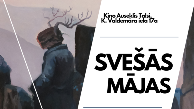 Laikmetīgās izstādes „Svešās mājas” atklāšana