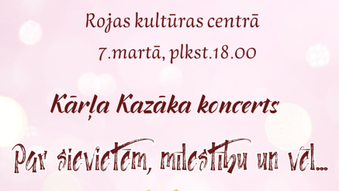 Kārļa Kazāka koncerts „Par sievietēm, mīlestību un vēl”