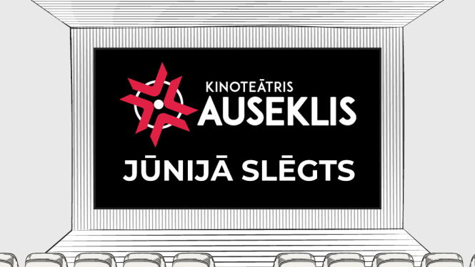 Kino Auseklis slēgts jūnijā
