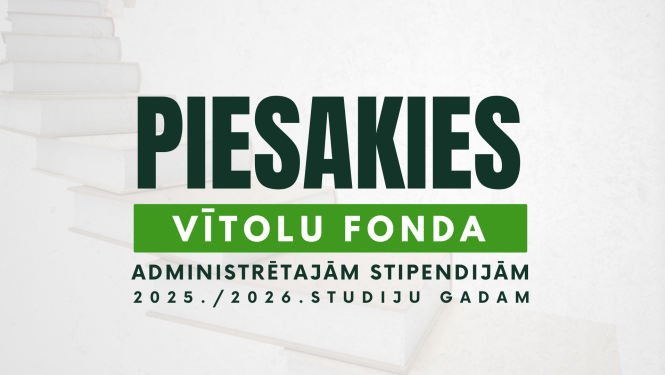 Aicina pieteikties 2025./2026. studiju gada Vītolu fonda administrētajām stipendijām