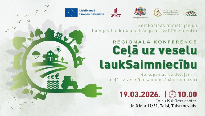 Reģionālās konferences afiša zaļos toņos ar nosaukumu „Ceļā uz veselu lauksaimniecību”. Kreisajā pusē stilizēta lauku ainava apļa formā ar māju, kokiem, traktoru, laukiem un elektrības kontaktdakšu. Labajā pusē norādīta informācija par pasākumu: 2026. gada 19. martā plkst. 10.00 Talsu Kultūras centrā, Lielajā ielā 19/21, Talsos. Afišas augšdaļā redzami Eiropas Savienības, Zemkopības ministrijas, Latvijas Lauku konsultāciju un izglītības centra un Lauku tīkla logotipi.