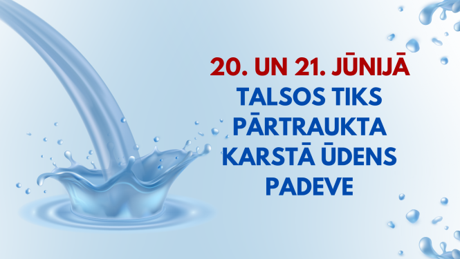 20. un 21. Jūnijā Talsos tiks pārtraukta karstā ūdens padeve